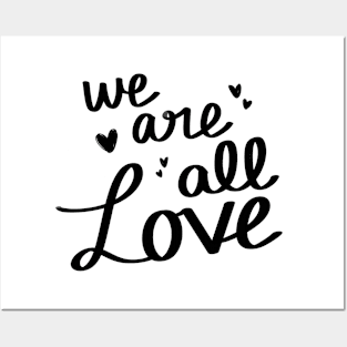 We Are All Love Posters and Art